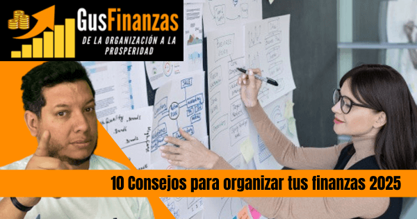 10 CONSEJOS FINANCIEROS PARA ORGANIZAR TU 2025