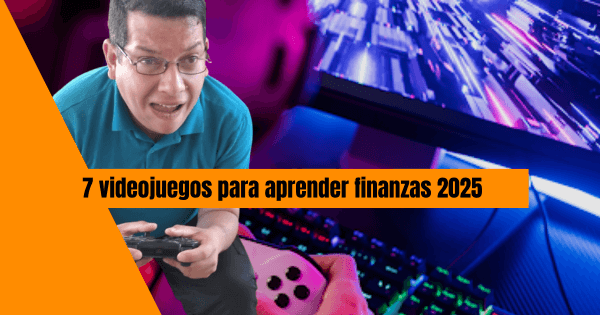 7 videojuegos de finanzas 2025