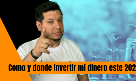 COMO Y DONDE INVERTIR MI DINERO ESTE 2025