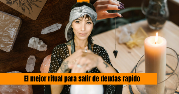 mejor ritual para salir de deudas rapido
