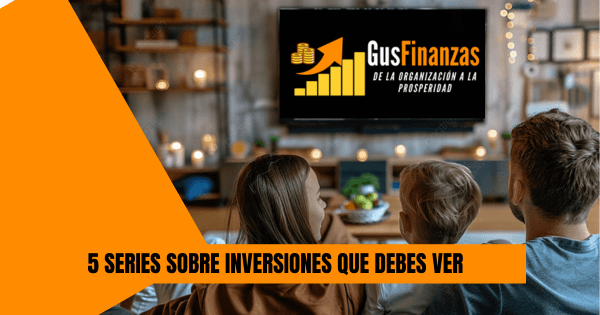 5 SERIES SOBRE INVERSIONES QUE DEBES VER
