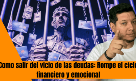 COMO DEJAR EL VICIO DE LAS DEUDAS: ROMPE EL CÍCLO FINANCIERO Y EMOCIONAL ESTE 2025