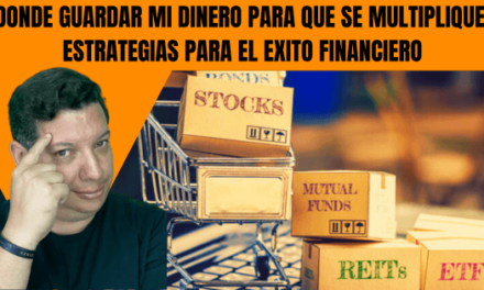 DONDE GUARDAR MI DINERO PARA QUE SE MULTIPLIQUE 2025.