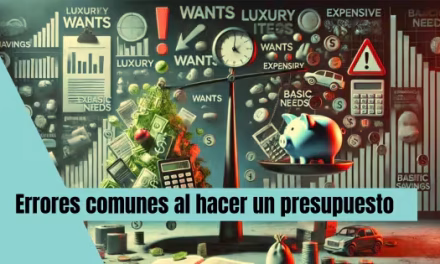Errores Comunes al Hacer un Presupuesto Mensual y Cómo Evitarlos este 2025