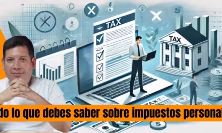 Todo lo que debes saber sobre impuestos personales este 2025