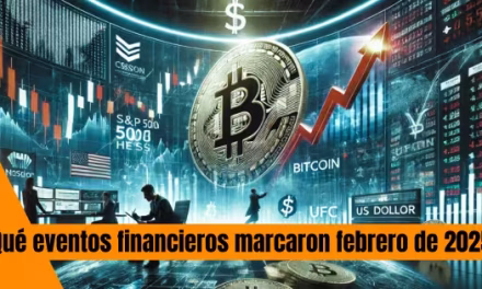 Qué eventos financieros marcaron febrero de 2025
