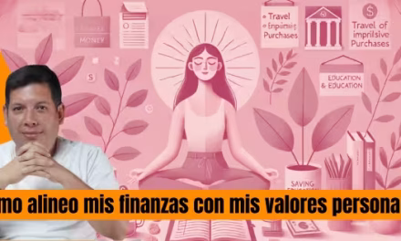 Cómo alineo mis finanzas a mis valores personales: 9 pasos para lograrlo