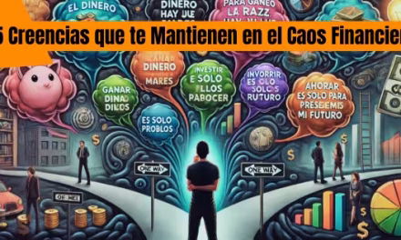 5 Creencias que te Mantienen en el Caos Financiero