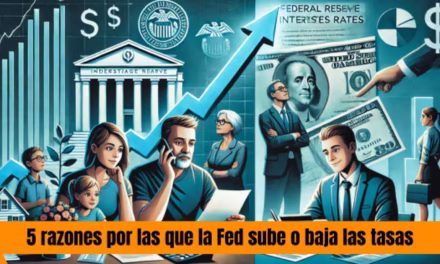 5 razones por las que la Fed sube o baja las tasas de interés y qué significa para ti