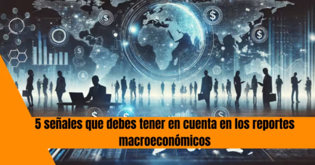 5 señales que debes tener en cuenta en los reportes macroeconómicos en tiempos de crisis