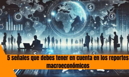 5 señales que debes tener en cuenta en los reportes macroeconómicos en tiempos de crisis