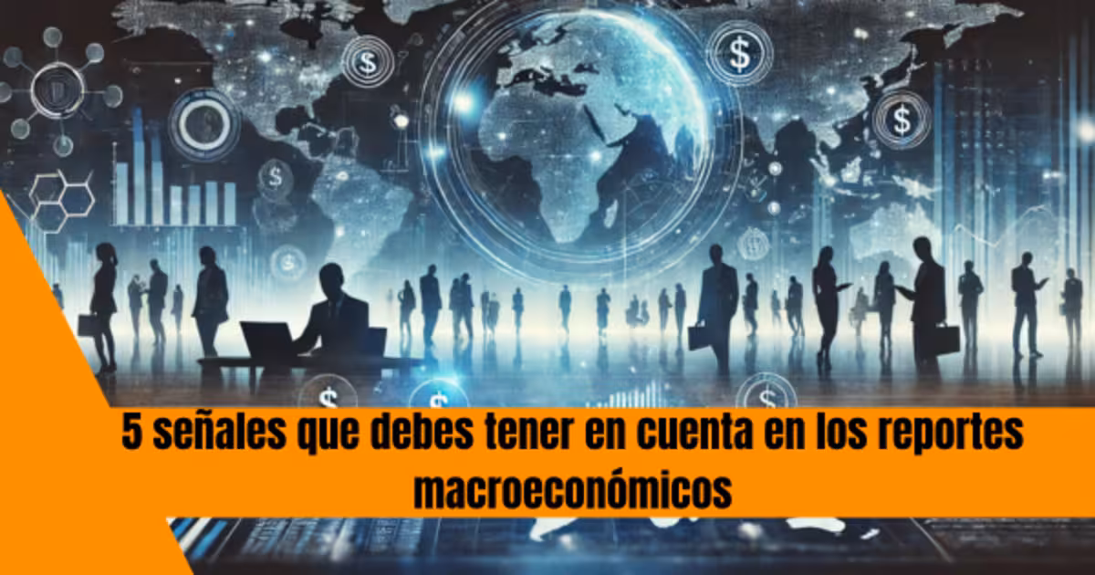 5 señales que debes tener en cuenta en los reportes macroeconómicos en tiempos de crisis