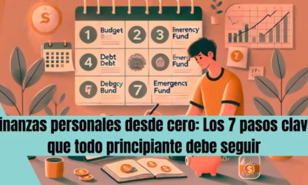 Finanzas personales desde cero: Los 7 pasos clave que todo principiante debe seguir